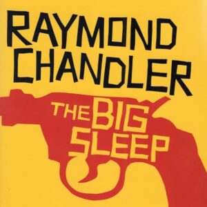 The Big Sleep  Raymond Chandler